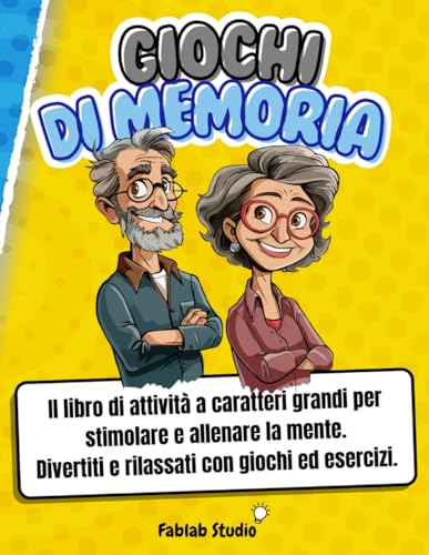 Giochi di memoria per anziani: Allena la mente con attività ed esercizi divertent