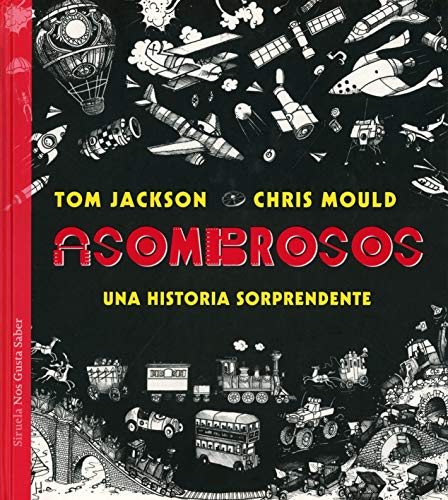 Transportes asombrosos: Una historia sorprendente: 39 (Las Tres Edades / Nos Gusta Saber)