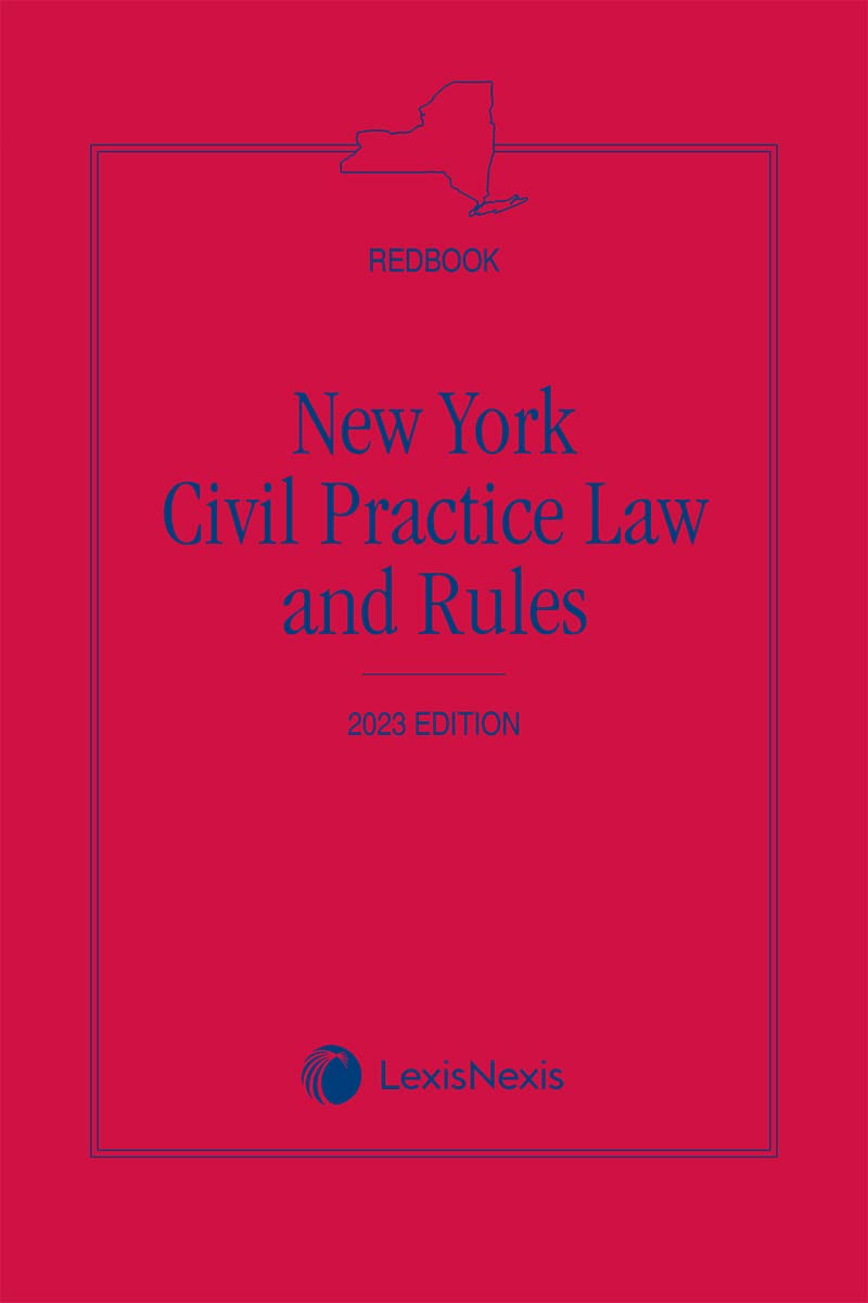 New York Civil Practice Law and Rules (Redbook) 2023 Edition