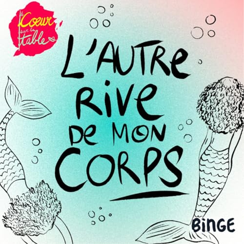 L'Autre rive de mon corps | Une marche vers soi (4/4)