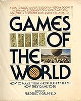 Games of the World: How to Make Them, How to Play Them, How They Came to Be 0345255313 Book Cover
