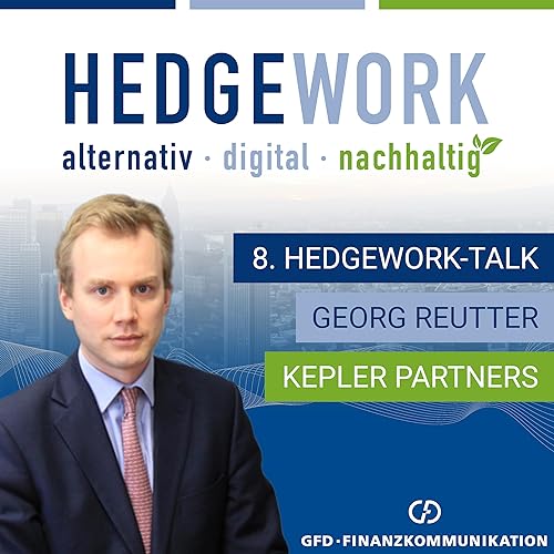 『8. HW-Talk mit Georg Reutter, Kepler Partners: „Investoren suchen vor allem nach spezialisierten Hedgefonds-Managern“』のカバーアート