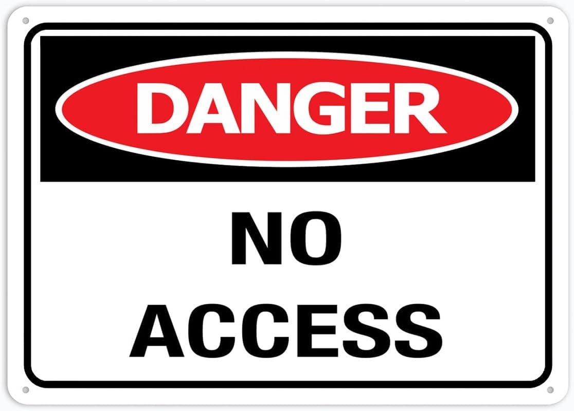 Danger No Access Rust Free Aluminum Sign - UV Printed, 4 Pre-Drilled Holes Decor for Business, Home - 16x12 Inch​