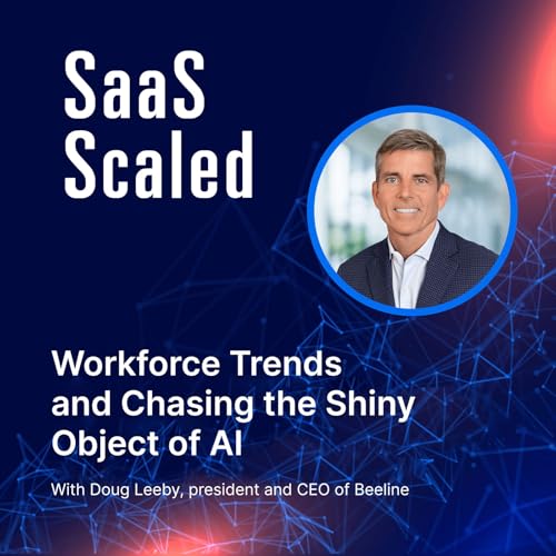Workforce Trends and Chasing the Shiny Object of AI with Doug Leeby