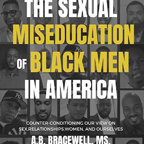 Listen to The Sexual Miseducation of Black Men in America by A.B. Bracewell episode artwork