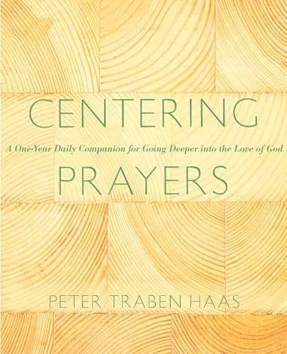 Centering Prayers: A One-Year Daily Companion for Going Deeper into the Love of God (English Edition)