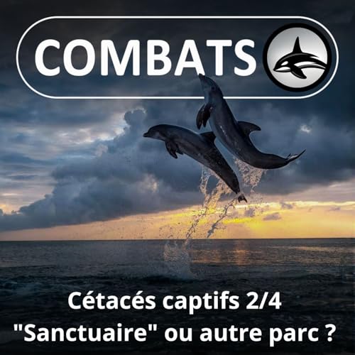 S05E57 C&eacute;tac&eacute;s captifs en France 2/4 : "Sanctuaire" ou autre parc ?