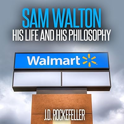 Sam Walton: His Life and His Philosophy