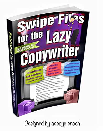 Swipe files for the Lazy Copywriter: A must have book for all successful COPYWRITER or UPCOMING