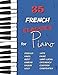 Price comparison product image 35 French Classics for Piano: Debussy, Ravel, Satie, Fauré, Rameau, Saint-Saëns, Bizet, Offenbach, Daquin, Couperin, Lully and much more