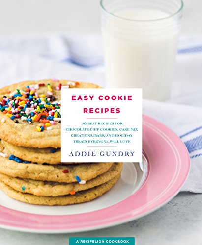Easy Cookie Recipes: 103 Best Recipes for Chocolate Chip Cookies,