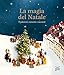 La Magia Del Natale. Tradizioni, Curiosità E Racconti. Ediz. A Colori - 3
