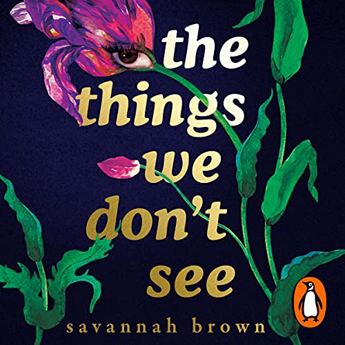 The Things We Don&amp;rsquo;t See by Savannah Brown episode artwork