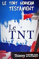 Le Tout Nouveau Testament: Le TNT 2955272310 Book Cover