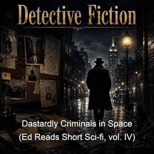 Dastardly Criminals in Space (Ed Reads Short Sci-fi, vol. IV) cover art