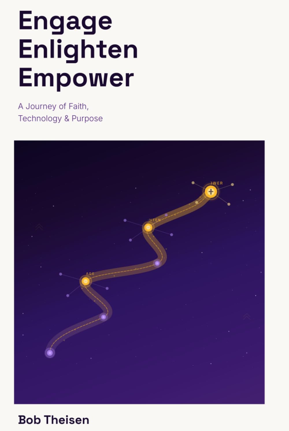 Engage, Enlighten, Empower: A Journey of Faith, Technology & Purpose