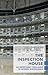 The Inspection House: An Impertinent Field Guide to Modern Surveillance (Exploded Views)