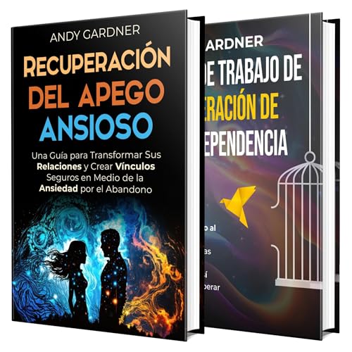 El apego ansioso y la recuperaci&amp;oacute;n de la codependencia: Lib&amp;eacute;rese del miedo, encuentre la curaci&amp;oacute;n emocional y construya relaciones duraderas y satisfactorias (Written by Andy Gardner) episode artwork