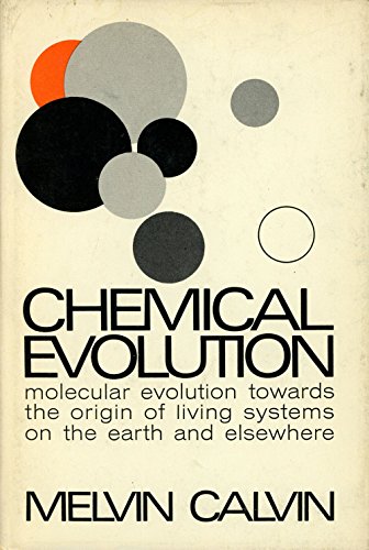 Chemical Evolution: Molecular Evolution Towards the Origin of Living Systems on the Earth and Elsewhere