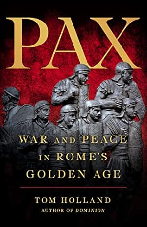 Pax: War and Peace in Rome's Golden Age