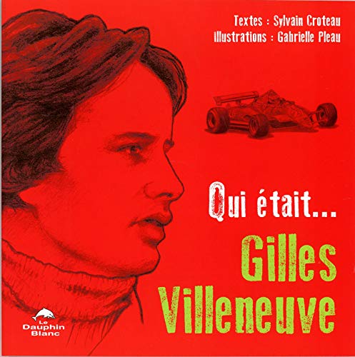 Télécharger Qui était... Gilles Villeneuve Gratuit