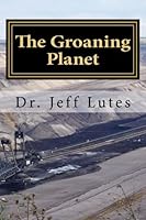 The Groaning Planet: A Response to Climate Change 1547295600 Book Cover