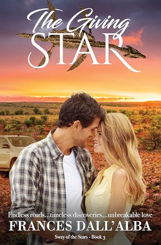 The Giving Star: Endless roads…timeless discoveries…unbreakable love (Sway Of The Stars Book 3)