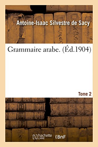 Grammaire Arabe. Tome 2 (Langues) (French Edition)
