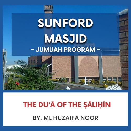The Du&lsquo;ā of the Ṣāliḥīn by Ml Huzaifa Noor