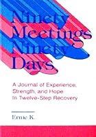 Ninety Meetings Ninety Days: A Journal of Experience, Strength and Hope in Twelve Step Recovery 0935908269 Book Cover