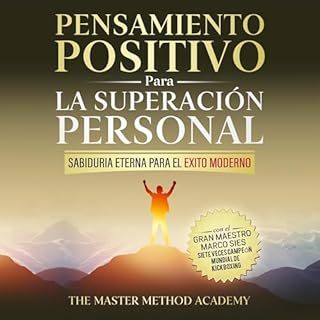 Pensamiento Positivo Para La Superación Personal Audiolibro Por Master Method Academy, Grandmaster Marco Sies arte de
