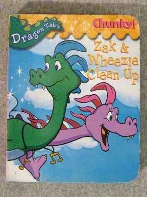 Zak & Wheezie Clean Up Dragon Tales Chunky 1419401785 Book Cover