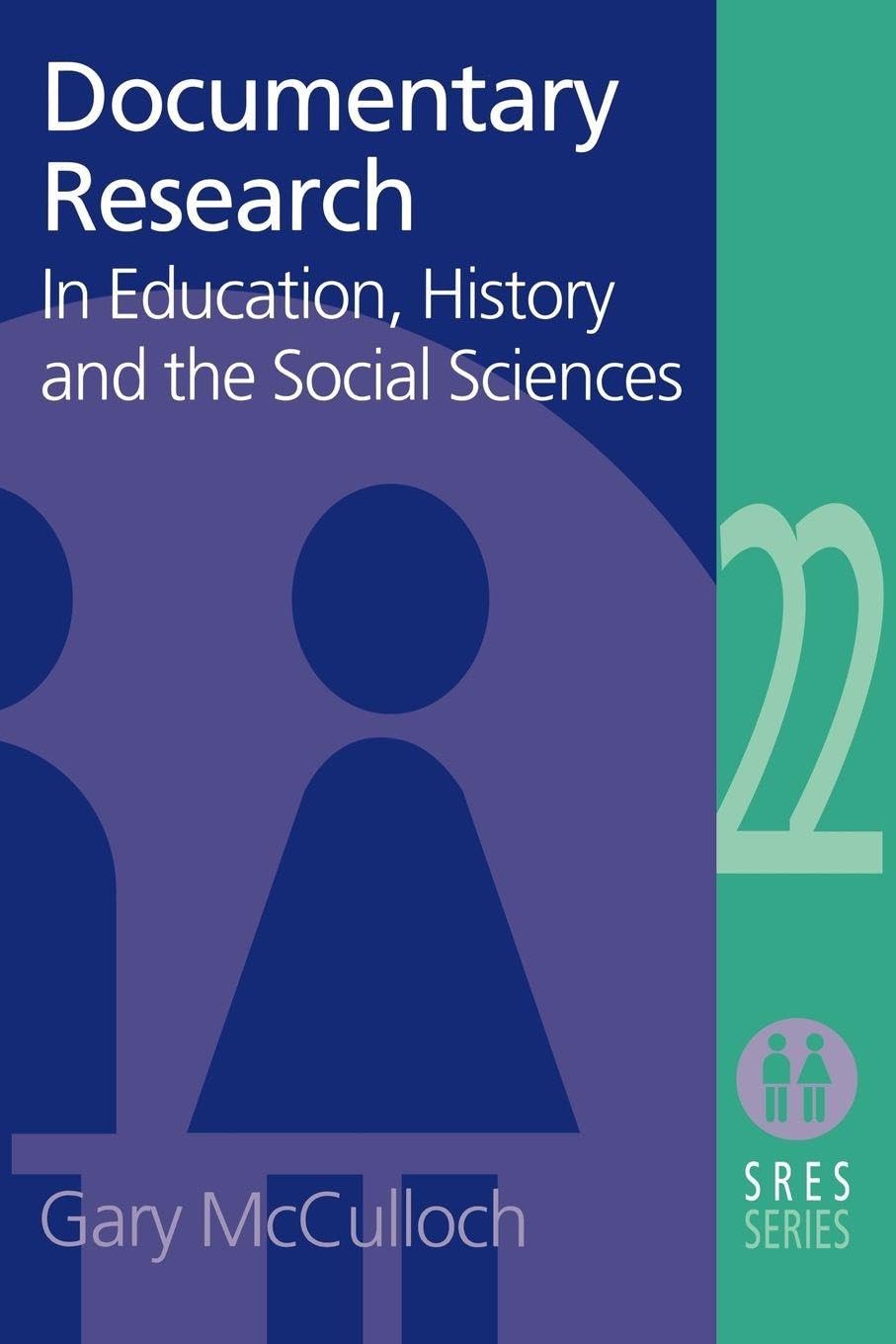 Documentary Research: In Education, History and the Social Sciences: 22 (Social Research and Educational Studies Series)