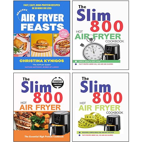 Healthy Air Fryer Feasts, The Slim 800 Hot Air Fryer Simply Quick & Fast Food, Hot Air Fryer Recipe Cookbook & The Essential High Protein Cookbook 4 Books Collection Set