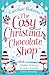 The Cosy Christmas Chocolate Shop: The perfect, feel good romantic comedy to curl up with this Christmas! (Cosy Teashop) (English Edition)