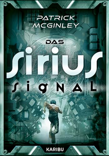 Das Sirius-Signal: Spannende und actionreiche Science Fiction für Kinder ab 12 Jahren