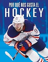 Por qué nos gusta el hockey (Spanish Edition) 1644669919 Book Cover