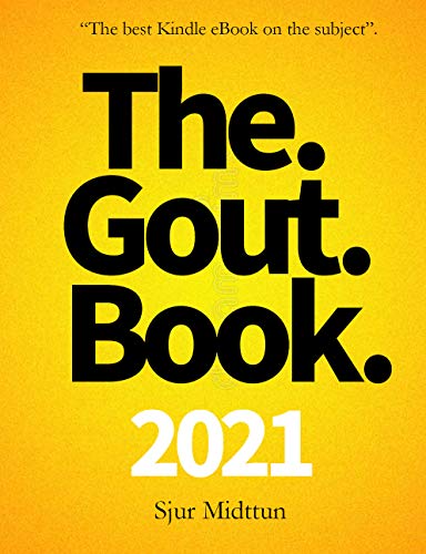 The Gout Book: Gout: Insider tips on managing gout intelligently for maximum pain relief. (Gout Books Book 1)