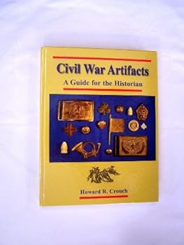 Hardcover Civil War artifacts: A guide for the historian Book