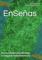 EnSeñas: Estudio de la lengua de señas utilizado en la República Dominicana. (Spanish Edition) B0BSXXZ8YN Book Cover