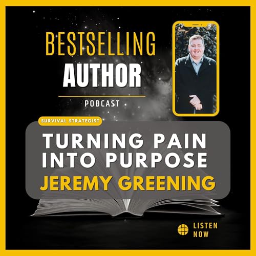 『From Valleys to Victory: Overcome Grief and Find Purpose with Jeremy Greening』のカバーアート