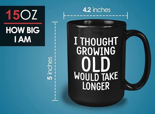 Miniatura 5 de Taza de café Old People de 15 onzas, color negro - Pensé que envejecer tomaría más tiempo – Pensionista mayor adulto jubilado abuelo abuela anciano