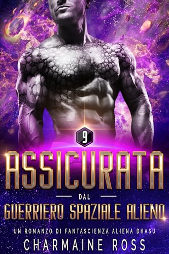 Assicurata dal Guerriero Spaziale Alieno: Un Romanzo di Fantascienza Aliena Dhasu (Romanzo d'Amore Alieno Dhasu Vol. 2)