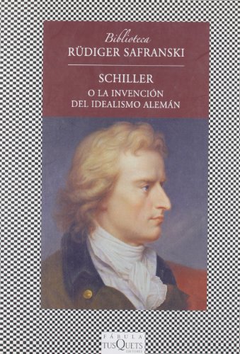 Télécharger Schiller o La invencion del idealismo aleman / Schiller or the Invention of German Idealism Livre PDF Gratuit