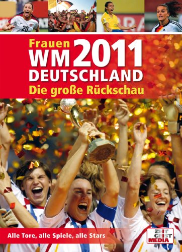 Preisvergleich Produktbild Frauen WM 2011 Deutschland: Die große Rückschau
