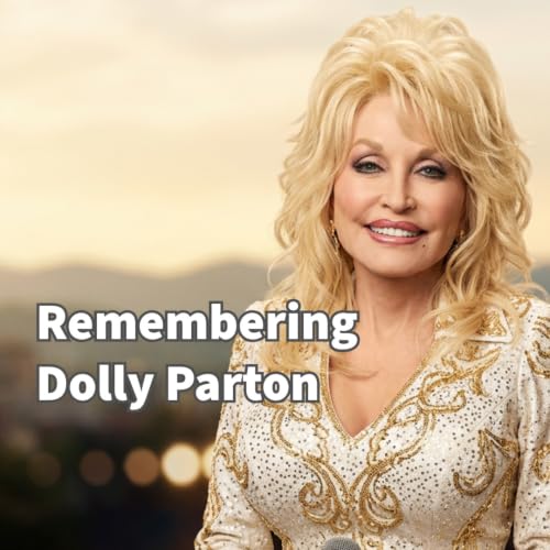 Remembering Dolly Parton: A Country Music Legend Dies at 80