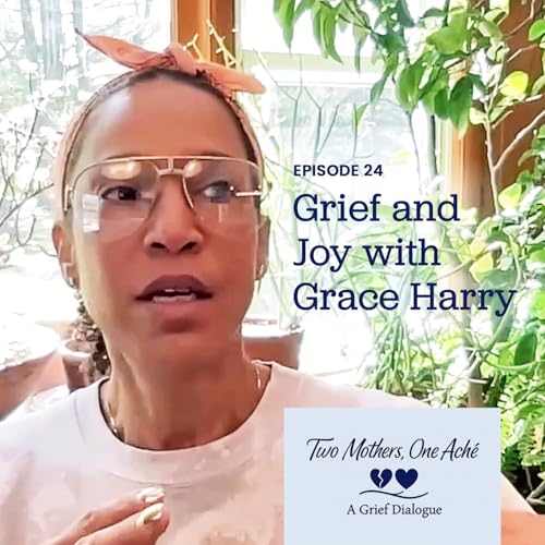 Grief and Joy with Grace Harry