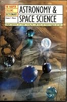 The Harpercollins Dictionary of Astronomy and Space Science 0062715429 Book Cover