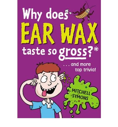 Why Does Ear Wax Taste So Gross? (Mitchell Symons' Trivia