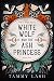 White Wolf and the Ash Princess (The White Wolf Series Book 1)